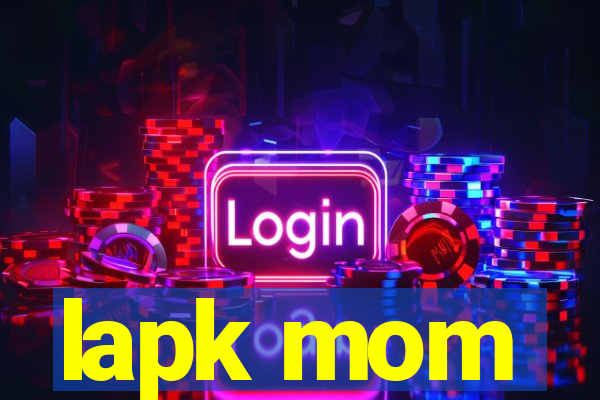 lapk mom